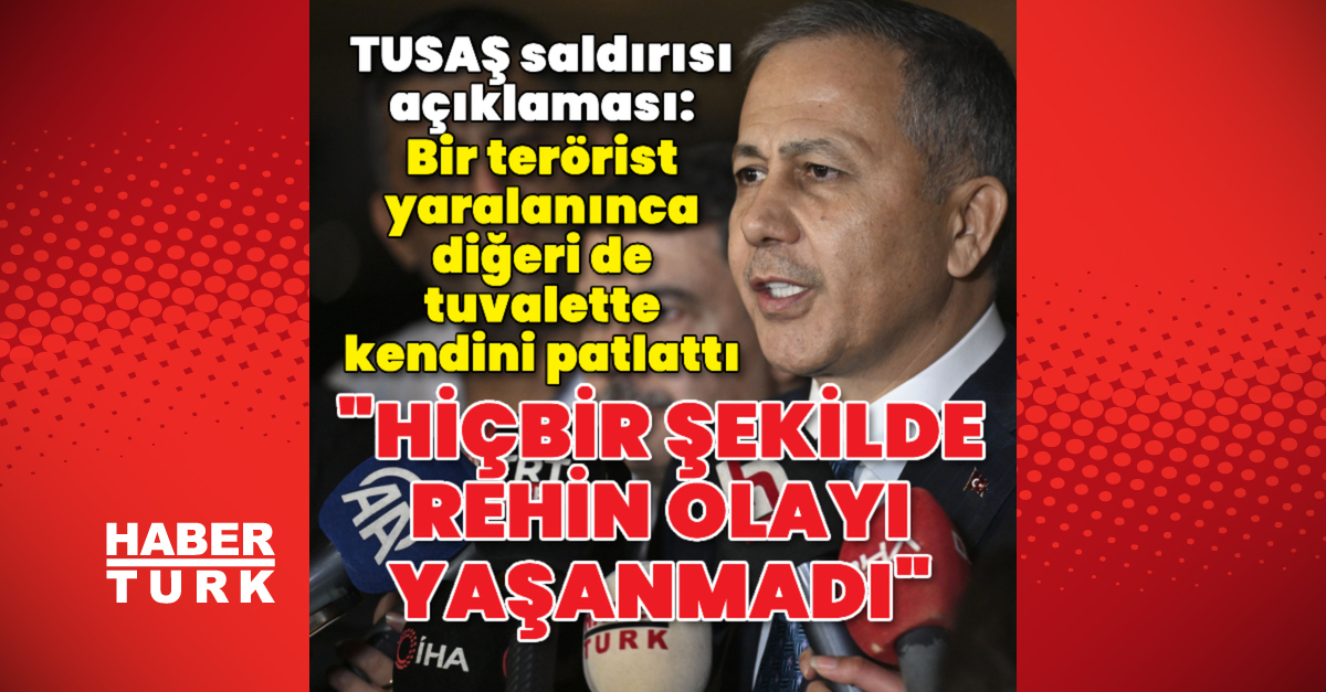 Bakan Yerlikaya’dan TUSAŞ saldırısı açıklaması