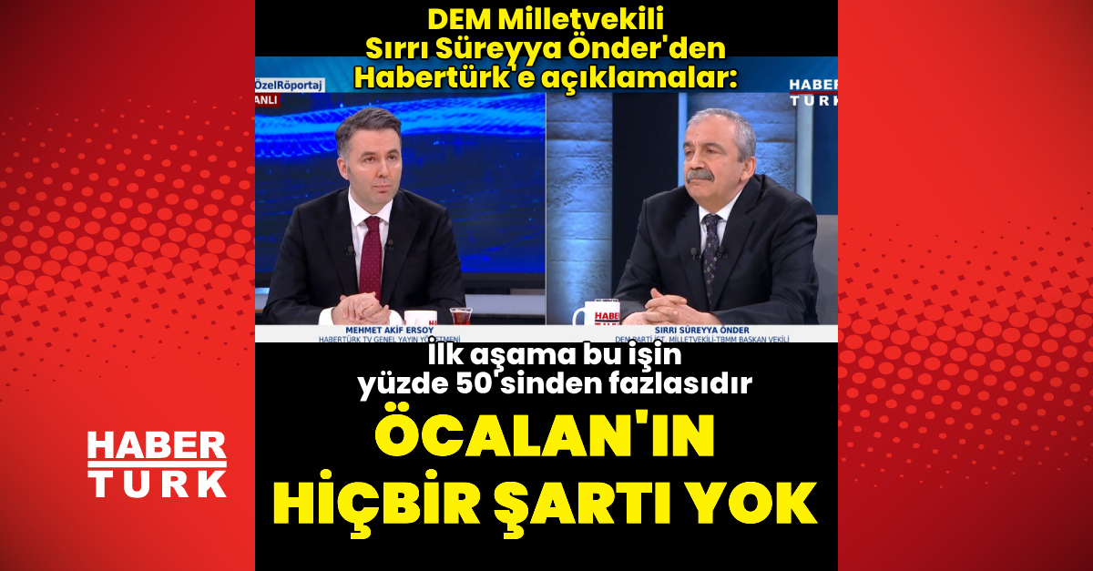 DEM Milletvekili Sırrı Süreyya Önder’den Habertürk’e açıklamalar